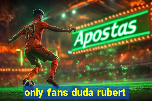 only fans duda rubert